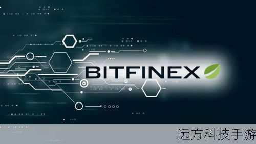 10、Bitfinex:Bitfinex 是一个全球知名的高级交易市场,提供了深度的交易对和高级交易功能,适合寻求深度和复杂交易策略的投资者。